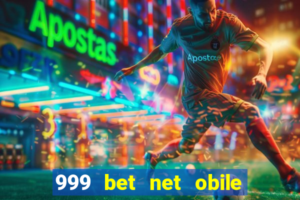 999 bet net obile conferir bilete